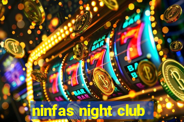 ninfas night club